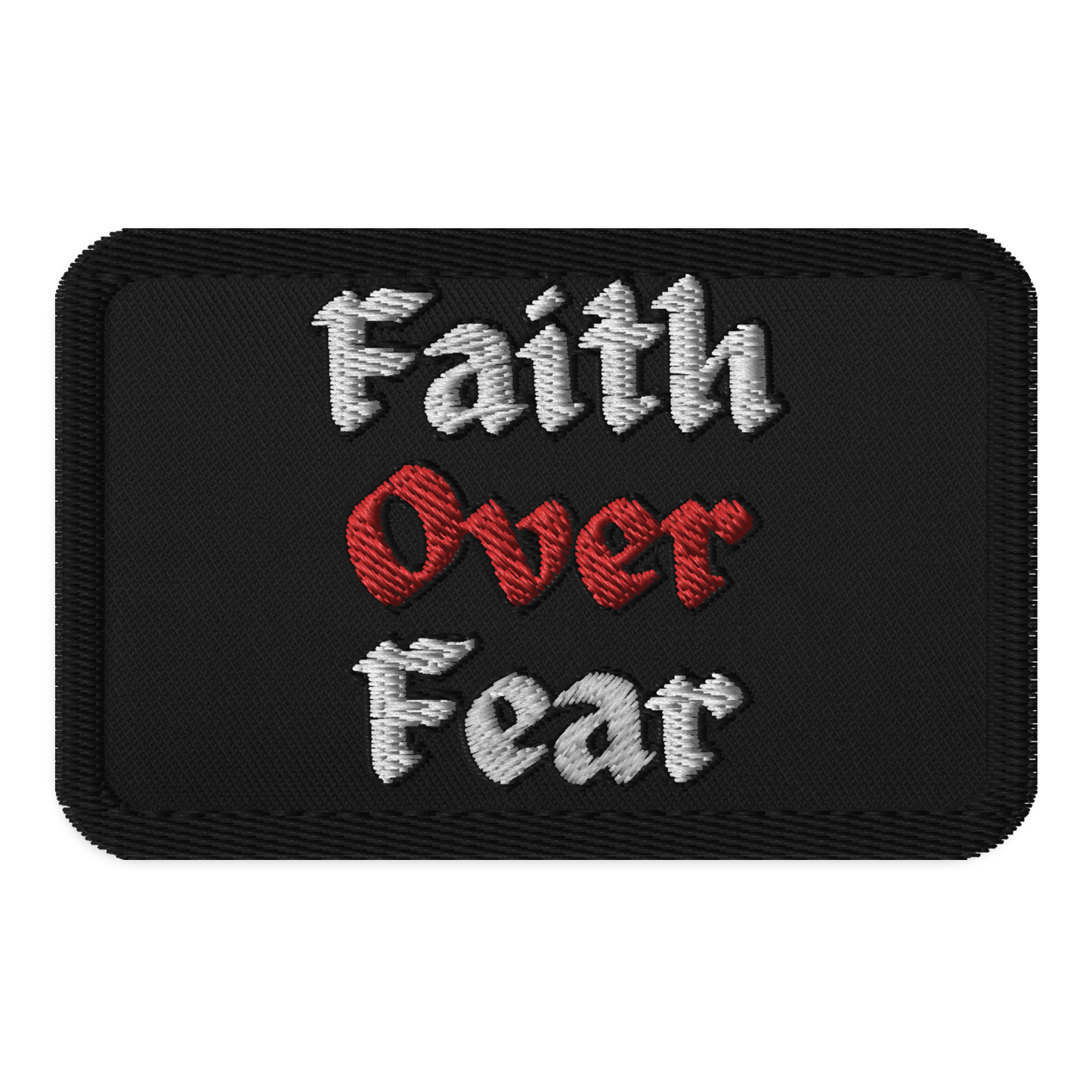 Faith Over Fear embroidered patch