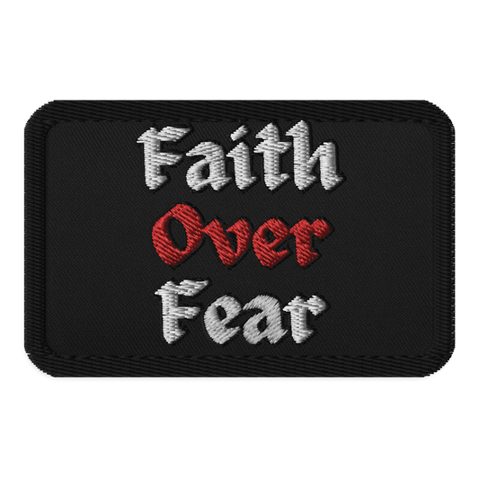 Faith Over Fear embroidered patch